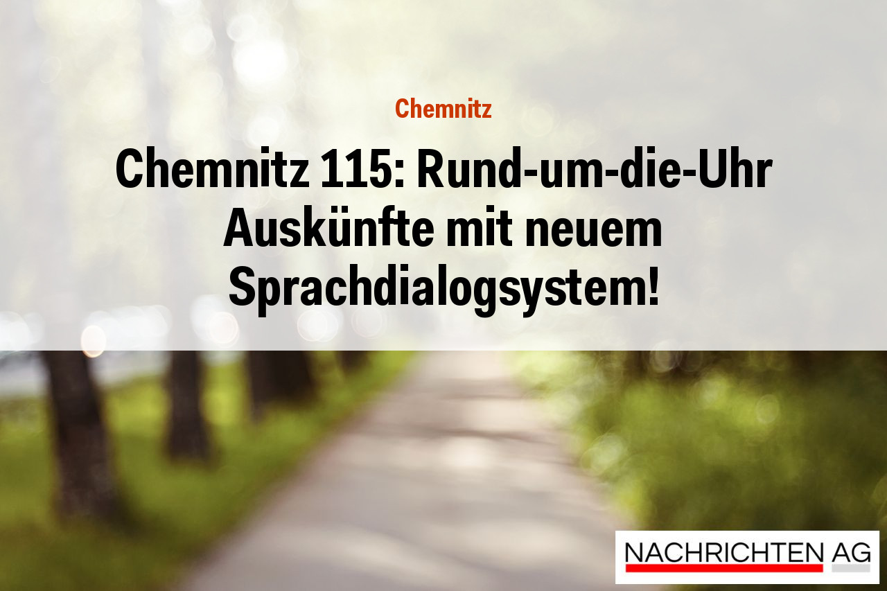 Chemnitz 115: Rund-um-die-Uhr Auskünfte mit neuem Sprachdialogsystem!