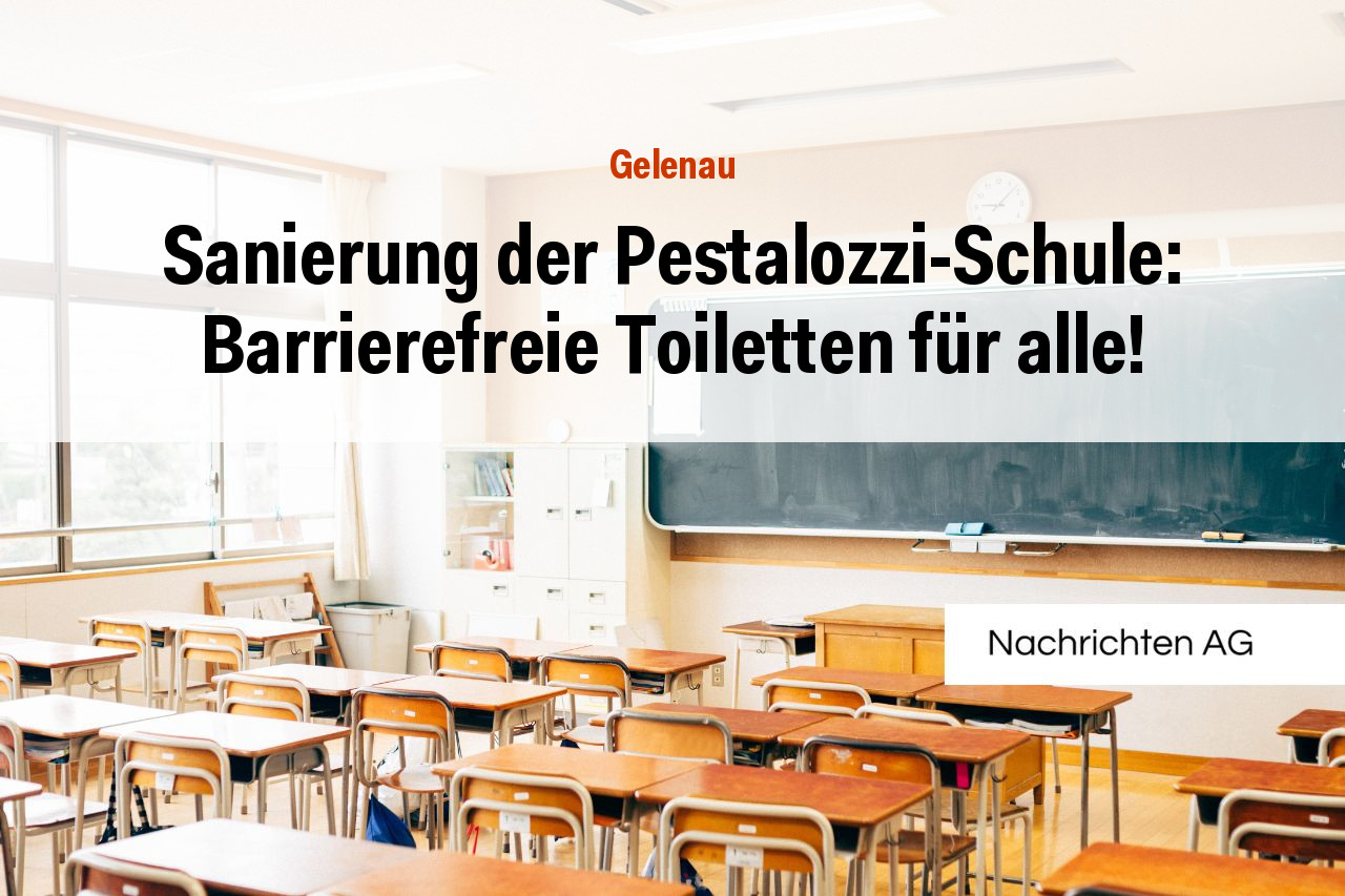 Sanierung der Pestalozzi-Schule: Barrierefreie Toiletten für alle!