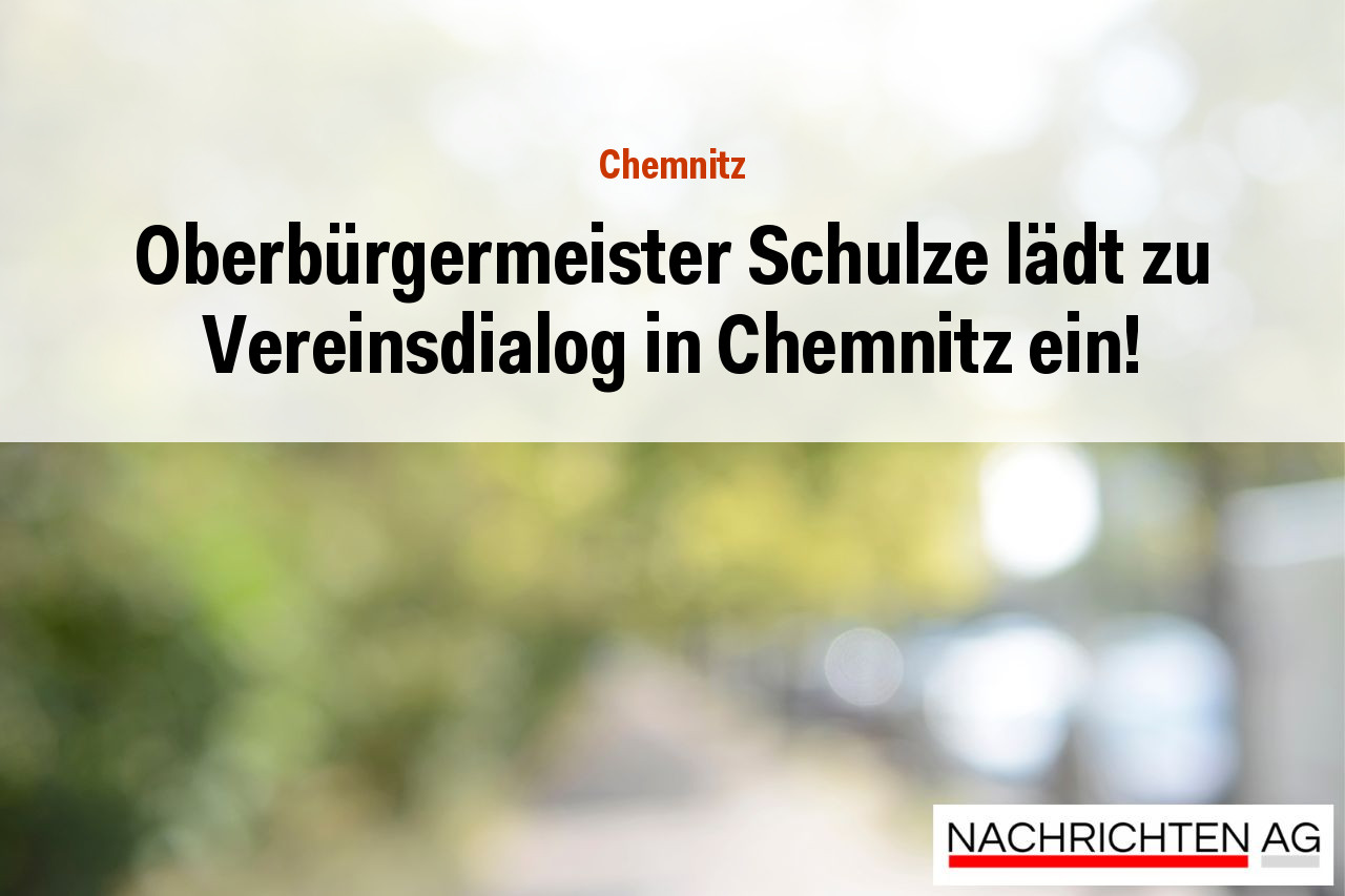 Oberbürgermeister Schulze lädt zu Vereinsdialog in Chemnitz ein!